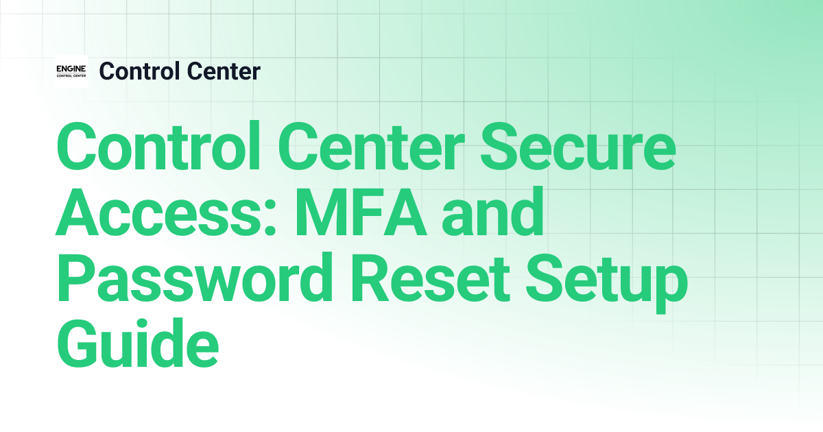 Control Center Secure Access: MFA and Password Reset Setup Guide ...